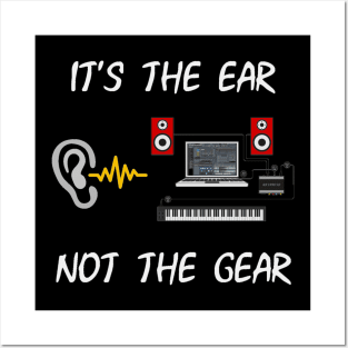 It's The Ear, Not The Gear II Posters and Art